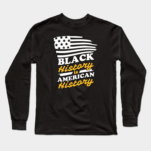 Black History is American History, Black History Long Sleeve T-Shirt by UrbanLifeApparel